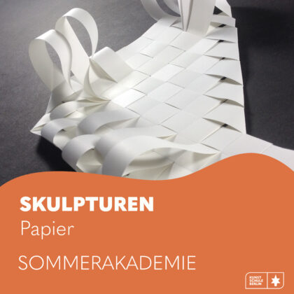 SOMMERAKADEMIE 2025 <br>Skulpturen Bauen: Papie  1. Woche