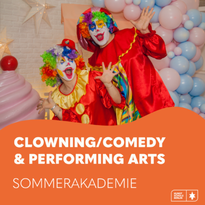 SOMMERAKADEMIE 2025 <br>Meisterklasse- Clowning /Comedy & Performing Arts  1. Woche