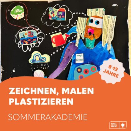 SOMMERAKADEMIE KIDS 2026 <br>Zeichnen, Malen Plastizieren 1. Woche