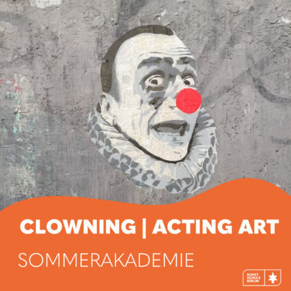 SOMMERAKADEMIE 2026 <br>Meisterklasse- Clowning / Acting Art 4. Woche